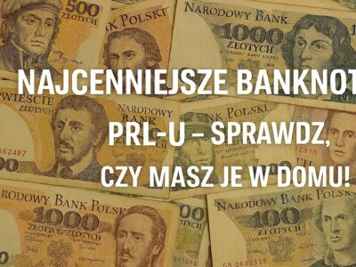 Najcenniejsze banknoty PRL-u